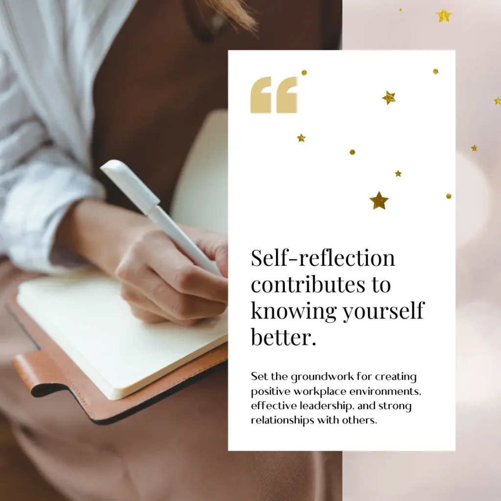 Self-reflection contributes to knowing yourself better.
